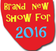 Brand new show for 2016